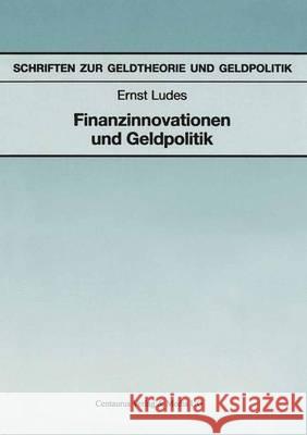 Finanzinnovationen Und Geldpolitik Ludes, Ernst 9783890859439 Centaurus Verlag & Media