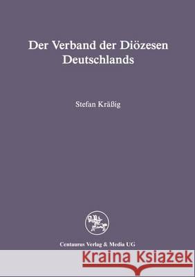 Der Verband Der Diözesen Deutschlands Krässig, Stefan 9783890859620 Centaurus Verlag & Media