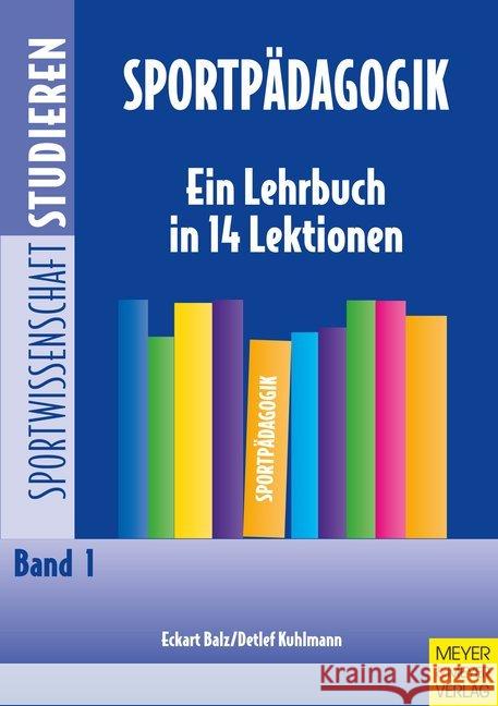 Sportpädagogik : Ein Lehrbuch in 14 Lektionen Balz, Eckart Kuhlmann, Detlef  9783891246672 Meyer & Meyer Sport