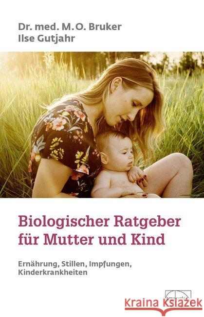 Biologischer Ratgeber für Mutter und Kind Bruker, Max O. Gutjahr, Ilse  9783891890110 emu