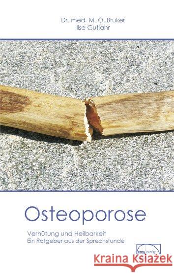 Osteoporose : Verhütung und Heilbarkeit Bruker, Max O. Gutjahr, Ilse  9783891890387