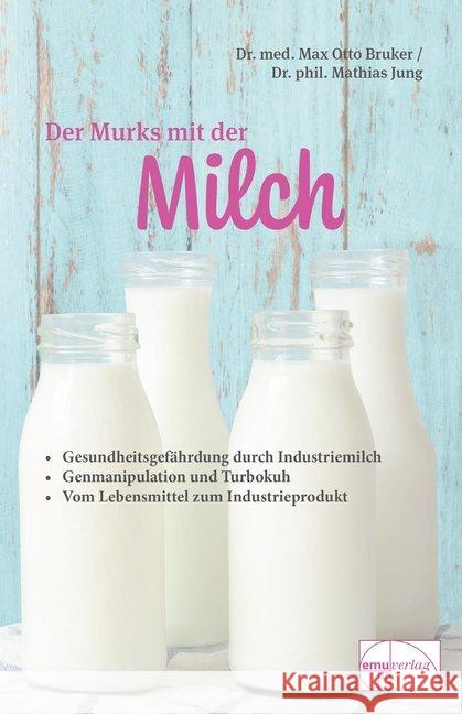 Der Murks mit der Milch Bruker, Max O. Jung, Mathias Gutjahr, Ilse 9783891890455 emu