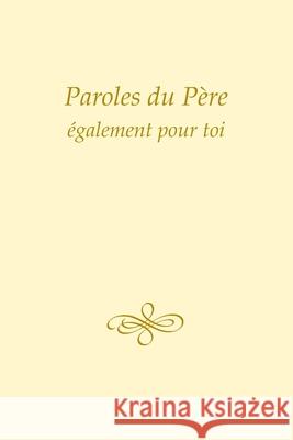 Paroles du P?re, ?galement pour toi Gabriele 9783892014348 Gabriele Publishing House