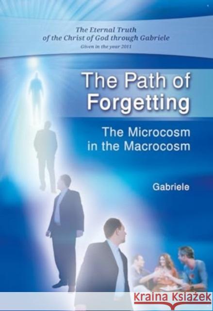 The Path of Forgetting: The Microcosm in the Macrocosm Gabriele 9783892018070