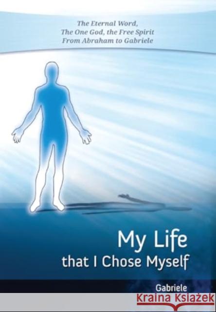 My Life that I Chose Myself House Gabriele Publishing 9783892019459 Gabriele-Verlag Das Wort GmbH