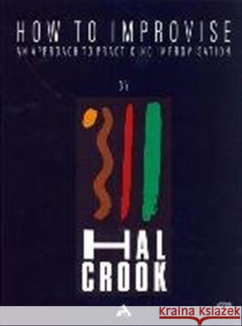 How To Improvise: An approach to practicing improvisation. Textbook. Hal Crook 9783892210313 advance music