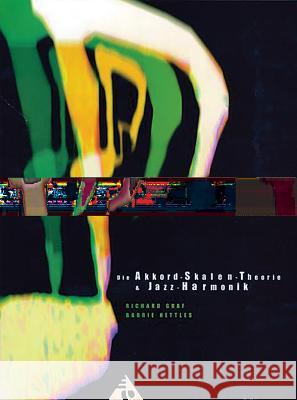 Die Akkord-Skalen-Theorie & Jazz-Harmonik Richard Graf, Barrie Nettles 9783892210559 advance music GmbH