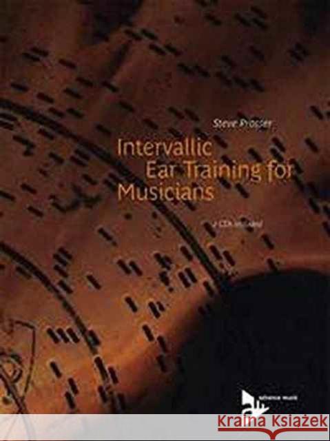 Intervallic Ear Training for Musicians: Textbook. Steve Prosser 9783892211075 advance music