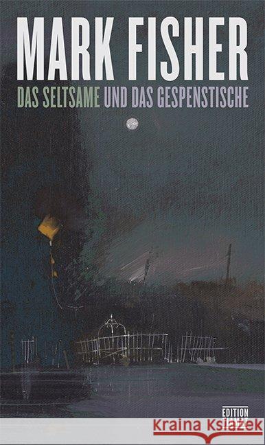 Das Seltsame und Gespenstische Fisher, Mark 9783893202225 Edition Tiamat