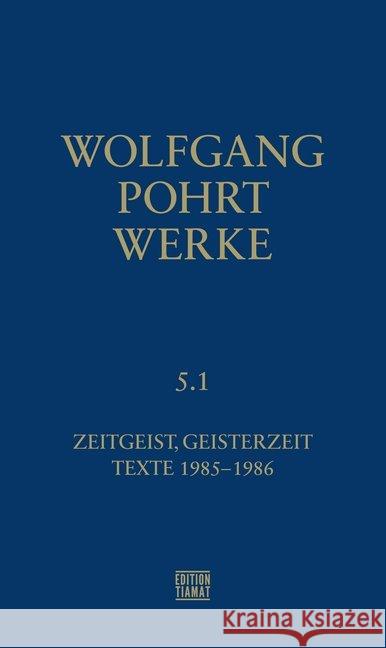 Zeitgeist, Geisterzeit & Texte (1985-1986) Pohrt, Wolfgang 9783893202362 Edition Tiamat