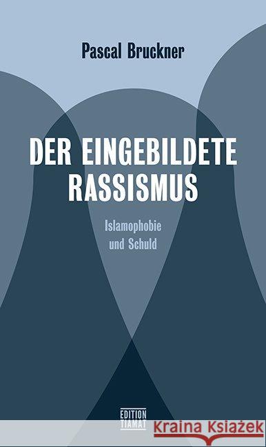 Der eingebildete Rassismus Bruckner, Pascal 9783893202621 Edition Tiamat