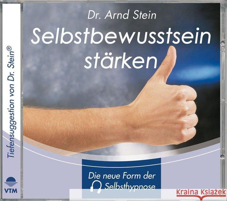 Selbstbewußtsein stärken, 1 CD-Audio : Die neue Form der Selbsthypnose Stein, Arnd 9783893268573