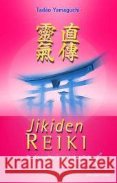 Jikiden Reiki : Traditionelles japanisches Reiki. Mit e. Vorw. v. Frank Arjava Petter Yamaguchi, Tadao   9783893855025 Windpferd