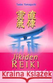 Jikiden Reiki : Traditionelles japanisches Reiki. Mit e. Vorw. v. Frank Arjava Petter Yamaguchi, Tadao   9783893855025