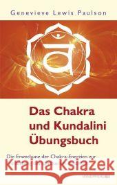 Das Chakra- und Kundalini-Übungsbuch : Die Erweckung der Chakra-Energien zur Freisetzung des spirituellen Potentials Paulson, Genevieve Lewis   9783893855964 Windpferd