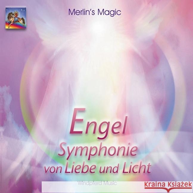 Engel, Symphonie von Liebe und Licht, 1 Audio-CD Merlin's Magic 9783893859771