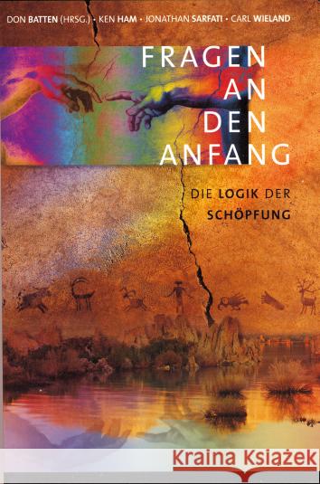 Fragen an den Anfang : Die Logik der Schöpfung Ham, Ken Batten, Don  9783893972791 CLV