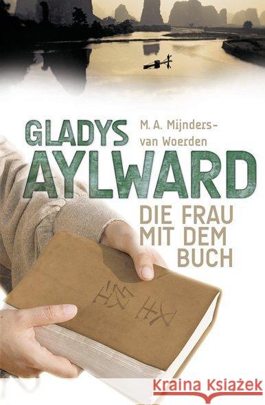 Gladys Aylward : Die Frau mit dem Buch Mijnders-van Woerden, M. A.   9783893976898
