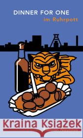 Dinner for One im Ruhrpott : Spachteln bei Soffie Schulte, Rüdiger   9783894015312 Edition Nautilus