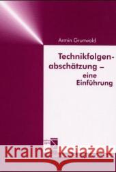 Technikfolgenabschätzung : Eine Einführung Grunwald, Armin   9783894049508 Edition Sigma