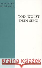 Tod, wo ist dein Sieg? Schmemann, Alexander 9783894114275 Johannes Verlag Einsiedeln