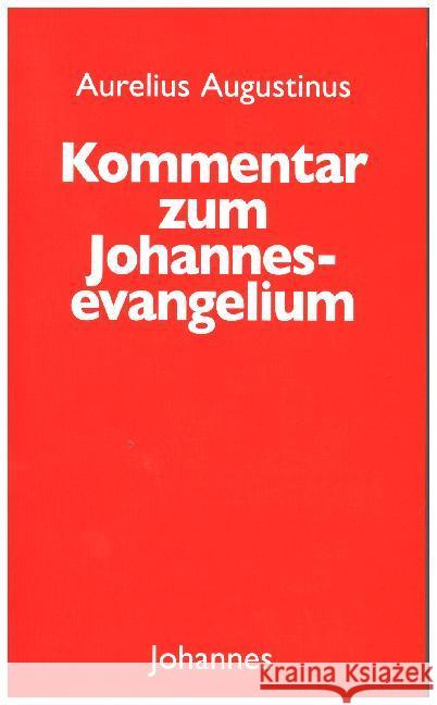 Kommentar zum Johannesevangelium Augustinus, Aurelius 9783894114367 Johannes Verlag Einsiedeln