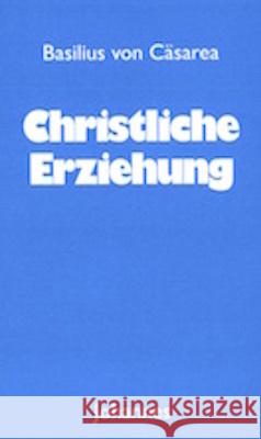 Christliche Erziehung Basilius von Cäsarea 9783894114558 Johannes Verlag Einsiedeln