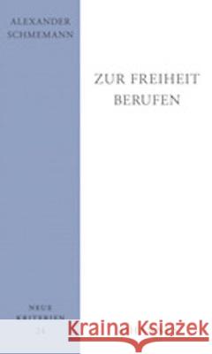 Zur Freiheit berufen Schmemann, Alexander 9783894114602 Johannes Verlag Einsiedeln