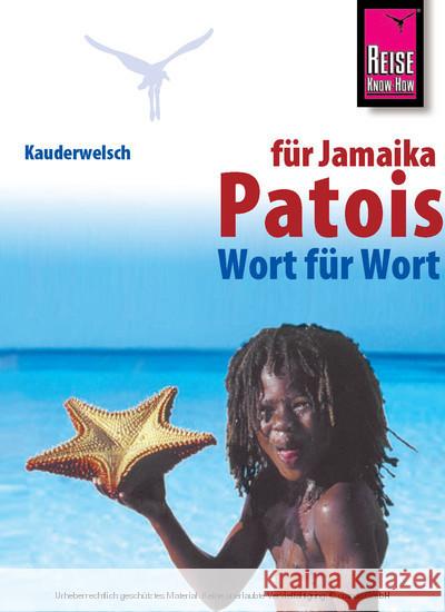 Patois für Jamaika Wort für Wort Kühnel, Annette   9783894162498 Reise Know-How Verlag Rump