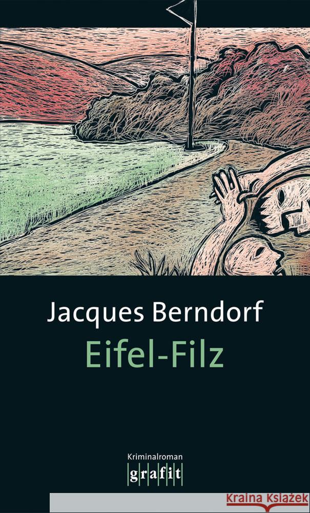 Eifel-Filz : Kriminalroman Berndorf, Jacques   9783894250485 Grafit