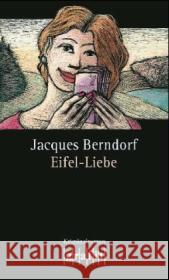 Eifel-Liebe : Kriminalroman Berndorf, Jacques   9783894252700