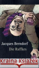 Die Raffkes : Krimi Berndorf, Jacques   9783894252830