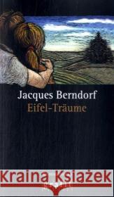 Eifel-Träume : Krimi Berndorf, Jacques   9783894252953