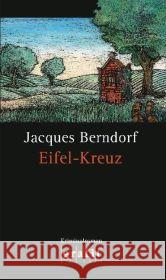 Eifel-Kreuz : Kriminalroman Berndorf, Jacques   9783894253455