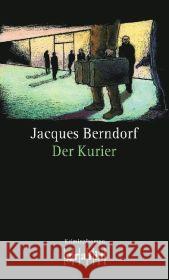 Der Kurier : Kriminalroman Berndorf, Jacques   9783894253561