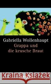 Grappa und die keusche Braut : Kriminalroman Wollenhaupt, Gabriella   9783894253721 Grafit