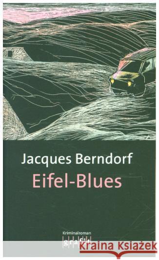 Eifel-Blues : Kriminalroman Berndorf, Jacques   9783894254421