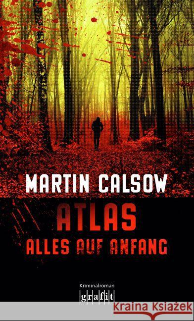 Atlas - Alles auf Anfang : Kriminalroman Calsow, Martin 9783894254605 Grafit