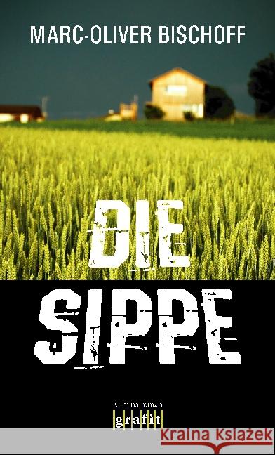 Die Sippe : Kriminalroman Bischoff, Marc-Oliver 9783894254780 Grafit