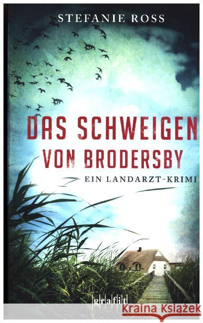 Das Schweigen von Brodersby : Ein Landarzt-Krimi Ross, Stefanie 9783894254902