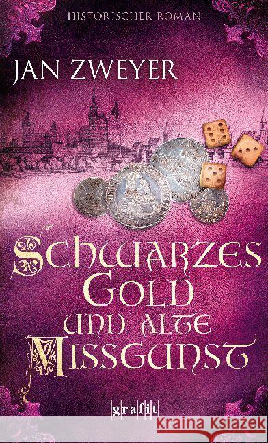 Schwarzes Gold und alte Missgunst : Historischer Roman Zweyer, Jan 9783894256241 Grafit