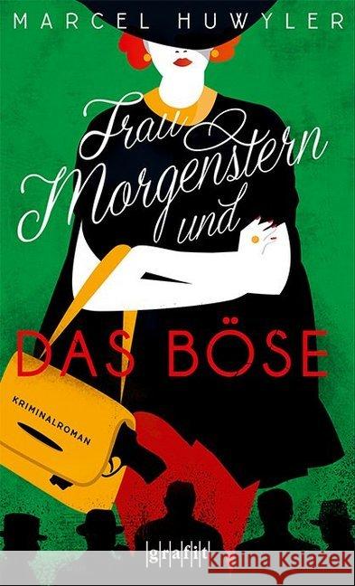 Frau Morgenstern und das Böse : Kriminalroman Huwyler, Marcel 9783894256289