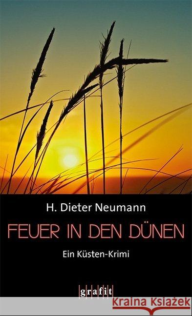 Feuer in den Dünen : Ein Küsten-Krimi Neumann, H. Dieter 9783894256302