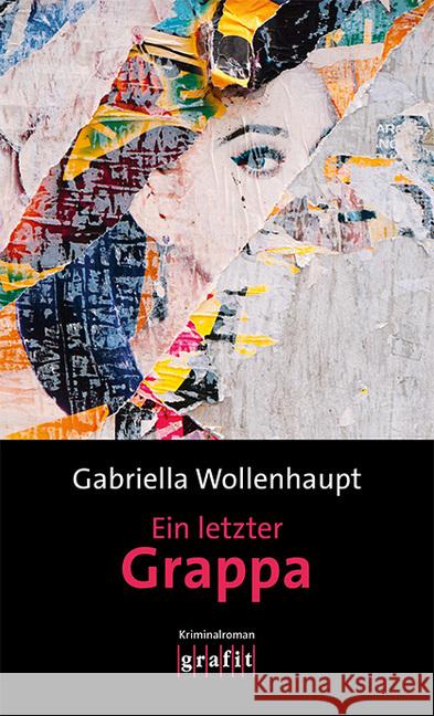 Ein letzter Grappa : Kriminalroman Wollenhaupt, Gabriella 9783894256388 Grafit