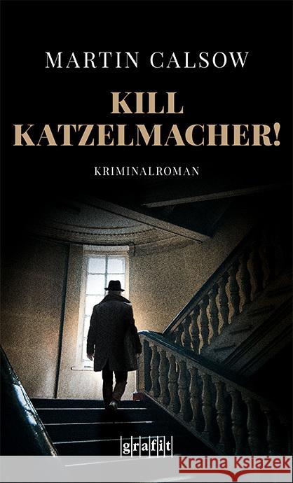 Kill Katzelmacher! : Kriminalroman Calsow, Martin 9783894256753 Grafit