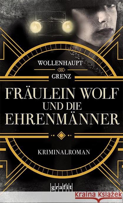 Fräulein Wolf und die Ehrenmänner Wollenhaupt, Gabriella, Grenz, Friedemann 9783894257811 Grafit