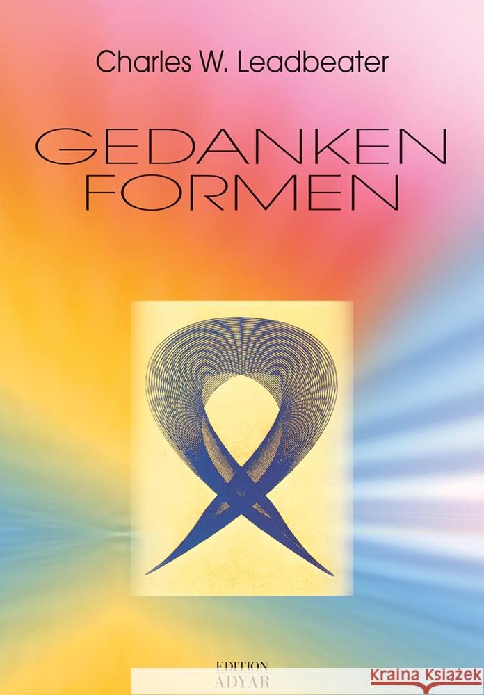 Gedankenformen Leadbeater, Charles W. Besant, Annie  9783894272890 Aquamarin