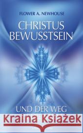 Christus-Bewusstsein und der Weg in die Stille Newhouse, Flower A.   9783894273644