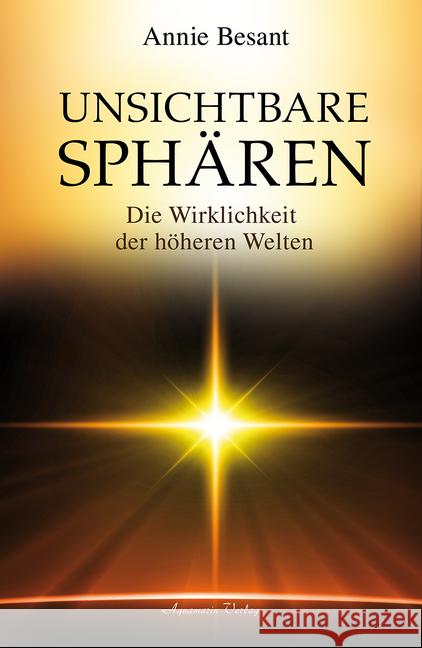 Unsichtbare Sphären : Die Wirklichkeit der höheren Welten Besant, Annie 9783894276720 Aquamarin