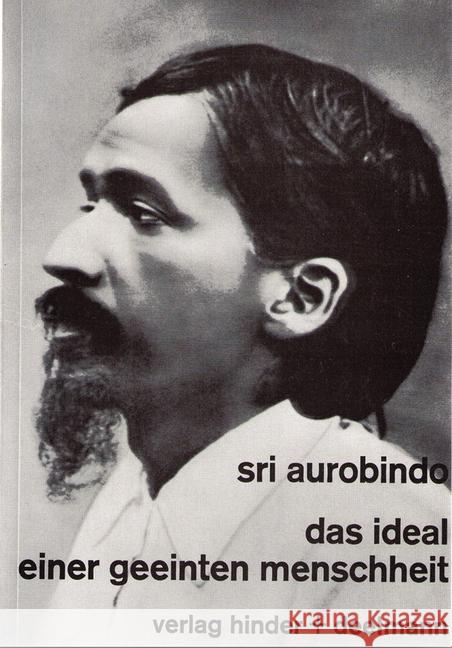 Das Ideal einer geeinten Menschheit Aurobindo, Sri 9783894277130